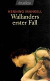 Mankell, Wallanders erster Fall.