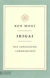 Mogi, IKIGAI - Die japanische Lebenskunst
