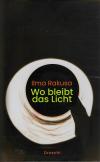 Rakusa, Wo bleibt das Licht