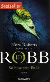 J.D. Robb, So böse sein Ende.