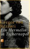 Rezzori von, Ein Hermelin in Tschernopol