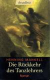 Mankell, Die Rückkehr des Tanzlehrers.