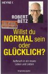 Betz, Willst du normal sein oder glücklich?