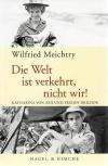 Meichtry, Die Welt ist verkehrt, nicht wir