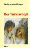 de Cesco, Der Türkisvogel