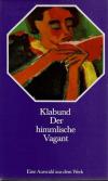 Klabund, Der himmlische Vagant.