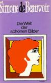 Beauvoir, Die Welt der schönen Bilder.