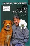 Slavo, Meine Odyssee mit Lourd und Matz