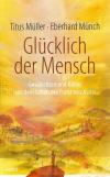 Müller, Münch, Glücklich der Mensch