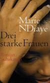 NDiaye, Drei starke Frauen_3.