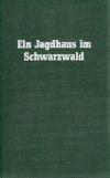 Hillenbrand, Ein Jagdhaus im Schwarzwald
