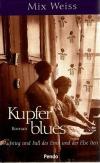 Weiss, Kupfer blues