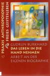 Burkhard, Das Leben in die Hand nehmen.