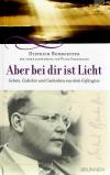 Bonhoeffer, Aber bei dir ist Licht